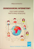 Crowdsourcing internetowy Pozytywny wymiar partycypacji społecznej