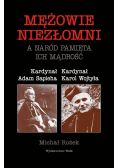 Mężowie niezłomni a naród pamięta ich mądrość