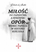 Miłość do papiestwa a synowski opór wobec papieża w historii kościoła