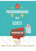 Programowanie dla dzieci 2 Zaprogramuj animacje