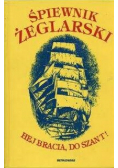 Śpiewnik żeglarski Hej bracia do szant