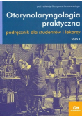 Otorynolaryngologia praktyczna Tom 1