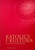 Katolicy i kultura szanse i zagrożenia