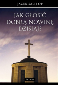Jak głosić Dobrą Nowinę dzisiaj