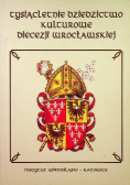 Tysiącletnie dziedzictwo kulturowe diecezji wrocławskiej