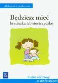 Godlewska Aleksandra - Będziesz mieć braciszka lub siostrzyczkę