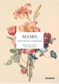 Mamo, opowiedz mi o swoim życiu
