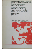 Przystosowanie młodzieży robotniczej do pierwszej pracy