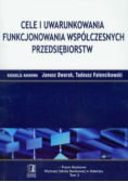 Cele i uwarunkowania funkcjonowania współczesnych przedsiębiorstw