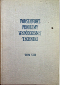 Podstawowe problemy współczesnej techniki Tom VIII