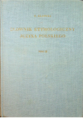 Słownik etymologiczny języka polskiego Tom 3