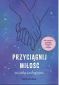 Przyciągnij miłość, na jaką zasługujesz