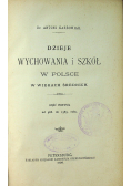 Dzieje wychowania i szkół w Polsce w wiekach średnich część 1 1898 r.