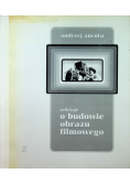 Refleksje o budowie obrazu filmowego