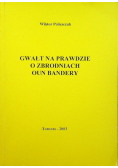 Gwałt na prawdzie o zbrodniach oun bandery