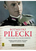 Rotmistrz Pilecki Ochotnik do Auschwitz