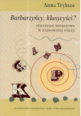 Barbarzyńcy klasycyści strategie wierszowe w najnowszej poezji