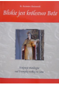 Bliskie jest królestwo Boże