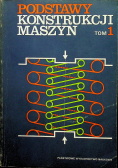 Podstawy konstrukcji maszyn tom 1