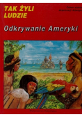 Tak żyli ludzie Odkrywanie Ameryki