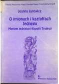 O imionach i kształtach Jednego Monizm indyjskiej filozofii Tradycji