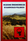 Wczesne średniowiecze w karpatach polskich