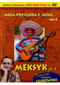 Moja przygoda z Boso Tom II Meksyk Cz 1  Plus płyta DVD NOWA
