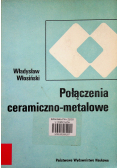 Połączenia ceramiczno metalowe