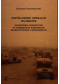 Współczesne operacje wojskowe Zagrożenia zdrowotne w odmiennych warunkach klimatycznych i sanitarnych