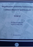 Współczesne problemy bankowości i sektora finansów publicznych Tom 2