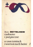 Cudowne i pożyteczne / O znaczeniach i wartościach baśni