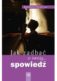 Jak zadbać o swoją  spowiedź