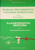 Problemy biocybernetyki i inżynierii biomedycznej Tom 6 Informatyka medyczna