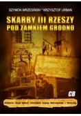 Skarby III Rzeszy pod zamkiem Grodno
