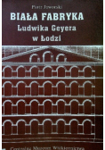 Biała Fabryka Ludwika Geyera w Łodzi