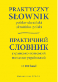 Praktyczny słownik polsko-ukraiński ukraińsko-polski
