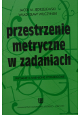Przestrzenie metryczne w zadaniach