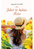 Jakoś to będzie Różo