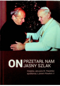 On przetarł nam jasny szlak