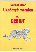 Ukończyć maraton Część 1 Debiut