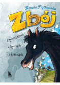 Zbój. Opowiadania o koniach i konikach