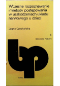 Wczesne rozpoznawanie i metody postępowania w uszkodzeniach układu nerwowego u dzieci