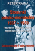 Stosunki polsko niemieckie 1937-1939 prawdziwy charakter polityki zagranicznej Józefa Becka geneza wybuchu II wojny światowej