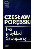 Na przykład Szwajcarzy