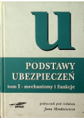 Podstawy ubezpieczeń  Tom I mechanizmy i funkcje