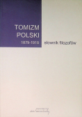 Tomizm polski 1879 - 1918 Słownik filozofów