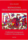 Rozważania okołoschizofreniczne o jakościach wewnętrznych w oparciu o stan psychotyczny