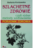 Szlachetne zdrowie czyli różne metody