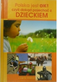 Polska jest ok! czyli dokąd pojechać z dzieckiem