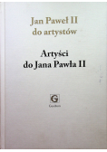 Jan Paweł II do artystów  Artyści do Jana Pawła II